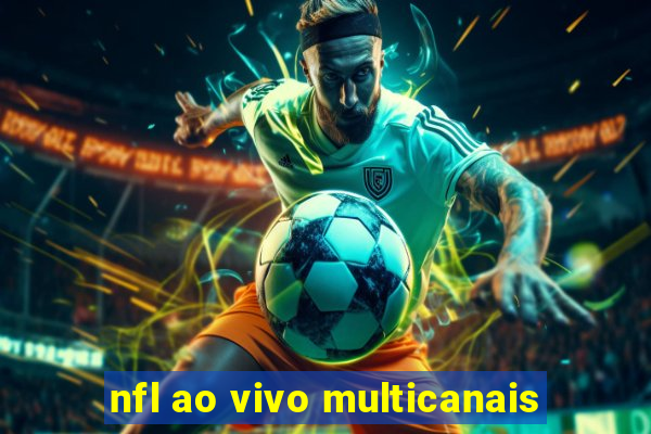 nfl ao vivo multicanais